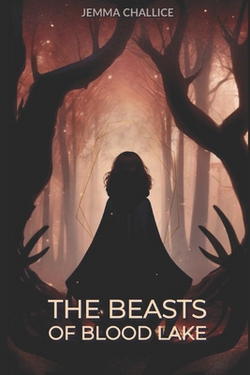 The Beasts of Blood Lake|Jemma Challice