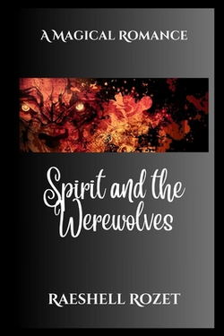 Spirit and the Werewolves|Raeshell Rozet