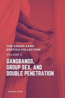 The Aaron Sans Erotica Collection, Volume 2|Aaron Sans