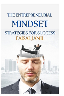 The Entrepreneurial Mindset|Faisal Jamil