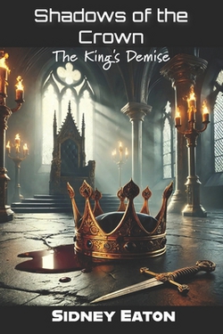 Shadows of the Crown|Sidney Eaton