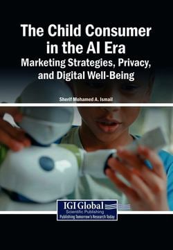 The Child Consumer in the AI Era|Sherif Mohamed a. Ismail