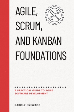 Agile, SCRUM, and Kanban Foundations|Ted Palenski