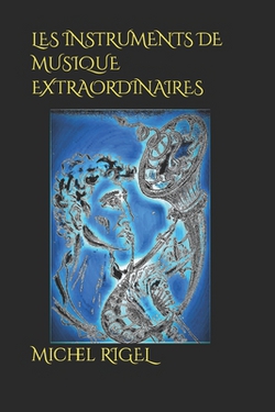 Les Instruments de Musique Extraordinaires|Michel Rigel