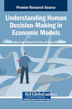 Understanding Human Decision-Making in Economic Models|Ford Lumban Gaol