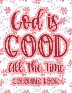 God Is Good All The Time Coloring Book|Colby James