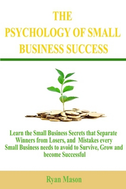 The Psychology of Small Business Success|Ryan Mason