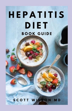 Hepatitis Diet Book Guide|Scott Wilson