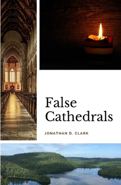False Cathedrals|Jonathan D. Clark