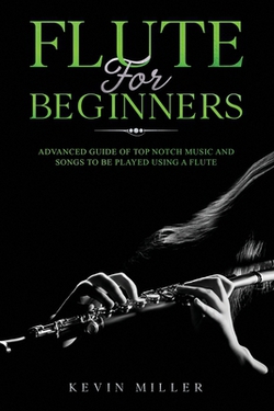 Flute for Beginners|Kevin Miller