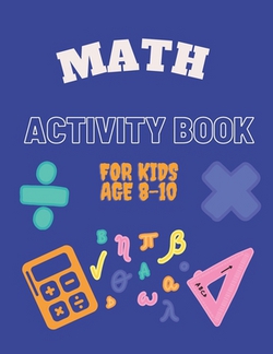 Math Activity Book for Kids Age 8-10|Math Learning