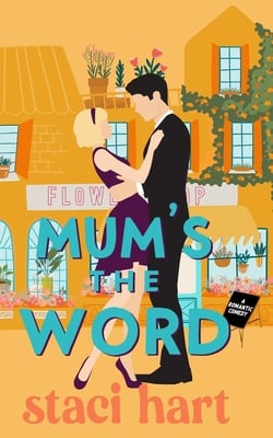 Mum's The Word|Staci Hart