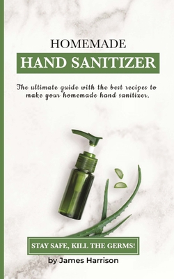 Homemade Hand Sanitizer|James Harrison