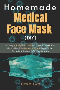 Homemade Medical Face Mask (DIY)|Brian Winslow