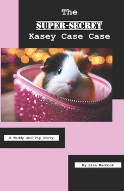 The Super-Secret Kasey Case Case|Lisa Maddock