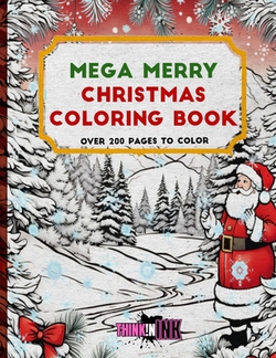 Mega Merry Christmas Coloring Book|Thinkin Ink Studio