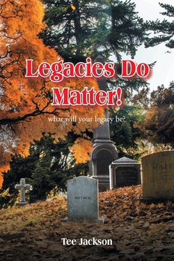Legacies Do Matter!|Tee Jackson