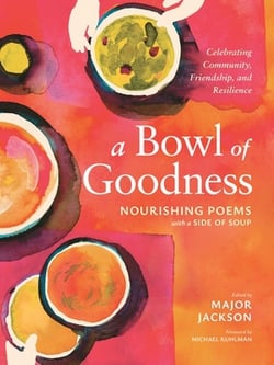 A Bowl of Goodness|Major Jackson