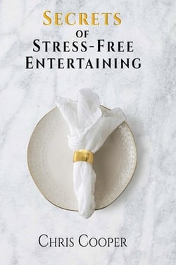 Secrets of Stress-Free Entertaining|Chris Cooper