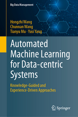 Automated Machine Learning for Data-Centric Systems|Hongzhi Wang
