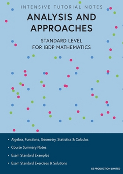 Intensive Tutorial Notes - Analysis and Approaches Standard Level for IBDP Mathematics|Stephen Lee