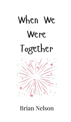 When We Were Together|Brian Nelson