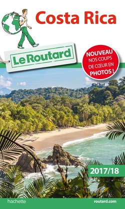 Guide du Routard du Costa Rica 2017/18|Philippe Gloaguen