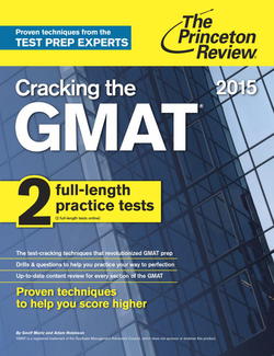 Cracking the GMAT with 2 Computer-Adaptive Practice Tests, 2015 Edition|Princeton Review