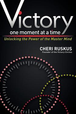 Victory One Moment at a Time|Cheri Ruskus