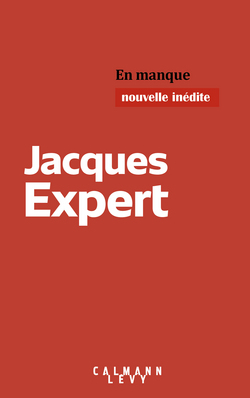 En manque|Jacques Expert