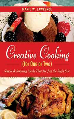 Creative Cooking for One or Two|Marie W. Lawrence