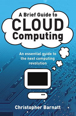 A Brief Guide to Cloud Computing|Christopher Barnatt
