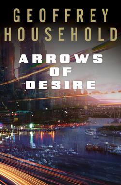 Arrows of Desire|Geoffrey Household