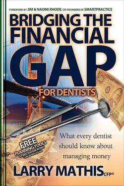 Bridging the Financial Gap for Dentists|Larry Mathis