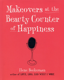 Makeovers at the Beauty Counter of Happiness|Ilene Beckerman