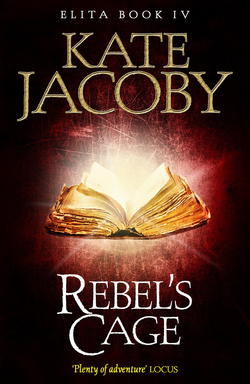 Rebel's Cage: The Books of Elita #4|Kate Jacoby