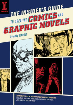 The Insider's Guide To Creating Comics And Graphic Novels|Andy Schmidt