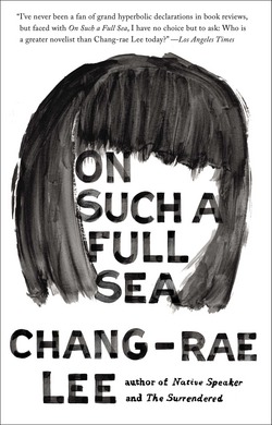 On Such a Full Sea|Chang-rae Lee