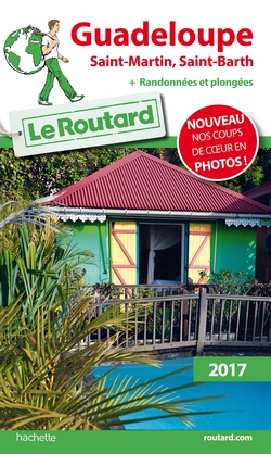 Guide du Routard Guadeloupe (St Martin, St Barth) 2017|Collectif