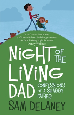 Night of the Living Dad|Sam Delaney