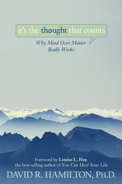 It's the Thought That Counts|David R. Hamilton, PHD