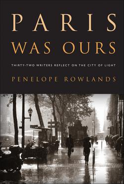Paris Was Ours|Penelope Rowlands