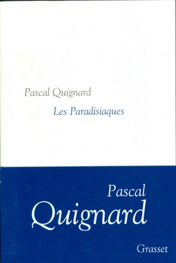 Les paradisiaques|Pascal Quignard