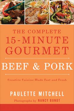 The Complete 15-Minute Gourmet: Beef & Pork|Paulette Mitchell