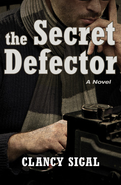 The Secret Defector|Clancy Sigal