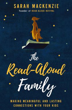 The Read-Aloud Family|Sarah Mackenzie