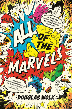 All of the Marvels|Douglas Wolk