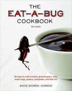 The Eat-a-Bug Cookbook, Revised|David George Gordon