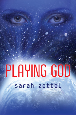 Playing God|Sarah Zettel