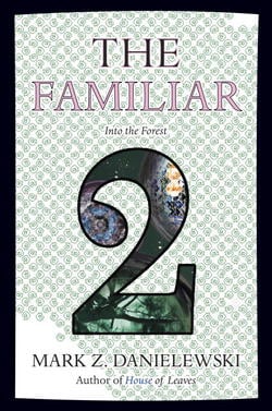 The Familiar, Volume 2|Mark Z. Danielewski